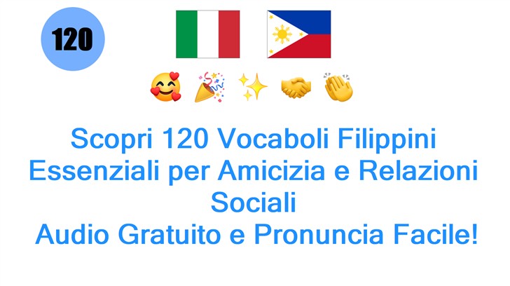 Scopri 120 Vocaboli Filippini Essenziali per Amicizia e Relazioni Sociali: Audio Gratuito e Pronuncia Facile!